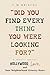 "Did You Find Every Thing Y...