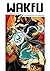WAKFU MANGA VOL. 4: THE WAN...