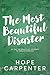The Most Beautiful Disaster...