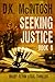 SEEKING JUSTICE A BRADY FLYNN NOVEL by D.K. McIntosh
