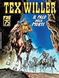 Tex Willer n. 61: Il palo della morte
