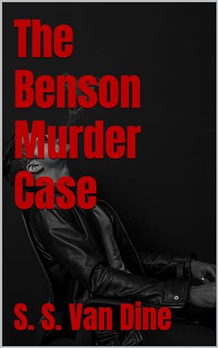 The Benson Murder Case : 1926 Classic Murder Mystery