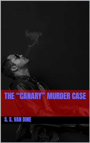 The “Canary” Murder Case : 1927 Murder Mystery Classic
