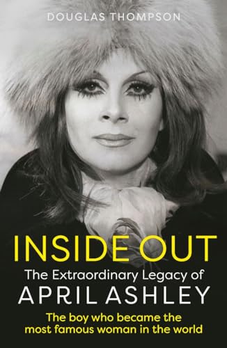 Inside Out: The Extraordinary Legacy of April Ashley (Paperback)