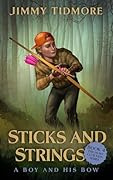 Sticks and Strings: A Boy and His Bow (The Hunt Club Kids Series Book 4)