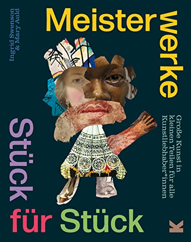Meisterwerke Stück für Stück: Große Kunst in kleinen Teilen für alle Kunstliebhaber*innen (Hardcover)