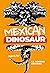 Mexican Dinosaur