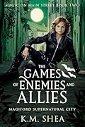 The Games of Enemies and Allies (Magic on Main Street, #2)