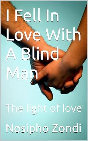 I Fell In Love With A Blind Man: The light of love