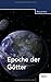 Epoche der Götter