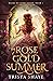 The Rose Gold Summer (Heirs...