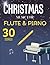 30 Christmas Music For Flute And Piano by Kim English