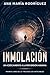 Inmolación: Un acercamiento a la perversión humana (Los Intocables) (Spanish Edition)
