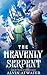 The Heavenly Serpent: Rise ...