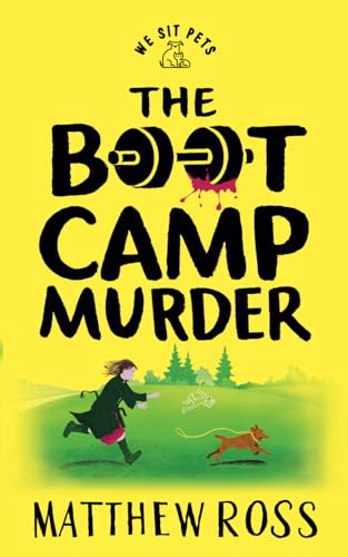The Boot Camp Murder: We Sit Pets (The "We Sit Pets" Mysteries)