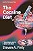 THE COCAINE DIET: BOOK THREE OF THE EXCITING NEW THRILLER SERIES "THE HIPSTERS TRILOGY" (The Hipsters Trilogy, "Wasted," "High Life." and "The Cocaine Diet.")