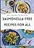 Salmonella-Free Recipes for...