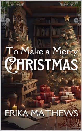 To Make a Merry Christmas (Kindle Edition)