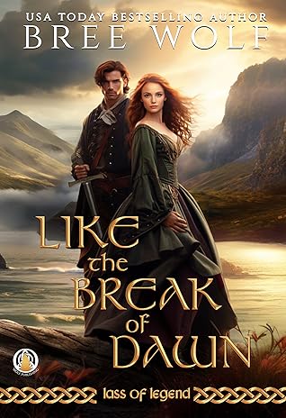 Like the Break of Dawn (Lass of Legend, #1)