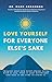 Love Yourself for Everyone Else's Sake by Dr. Mark Abramson