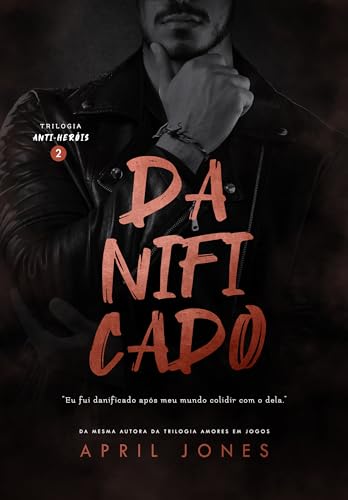 Danificado: (Trilogia Anti-Heróis - 2) (Portuguese Edition)
