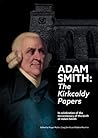 Adam Smith: The Kirkcaldy Papers Adam Smith: The Kirkcaldy Papers