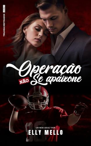 Operação: Não Se Apaixone (Trilogia Destinados Livro 1) (Portuguese Edition)