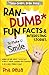 Ran-Dumb Fun Facts and Inte...
