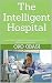 The Intelligent Hospital: H...