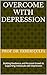 Overcome With Depression: B...