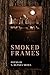 Smoked Frames