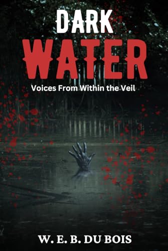 Dark Water: Voices From Within the Veil