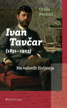 Ivan Tavčar (1851-1923) Na valovih življenja