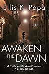 Awaken the Dawn by Ellis K. Popa