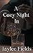 A Cozy Night In by Jaylee Fields