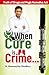 When Cure is Crime…