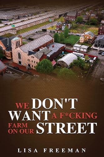 We Don't Want A F*cking Farm On Our Street (Kindle Edition)