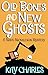 Old Bones and New Ghosts (T...