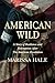 American Wild: A Story of Resilience and Redemption after the American Revolution