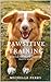 Pawsitive Training: Masteri...