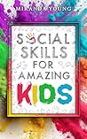 Social Skills for Amazing Kids by Miranda Young