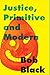 Justice, Primitive and Mode...
