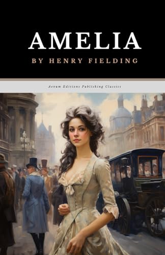 Amelia: The Original 1751 Historical Romance Classic
