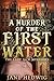 A Murder of the First Water...