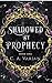 Shadowed by Prophecy: A Crown of the Phoenix Prequel Novella