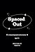 Spaced Out by Kalpana Pot