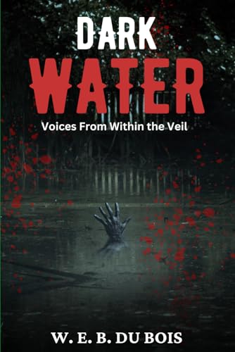 Dark Water: Voices From Within the Veil