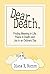 Dear Death,: Finding meanin...