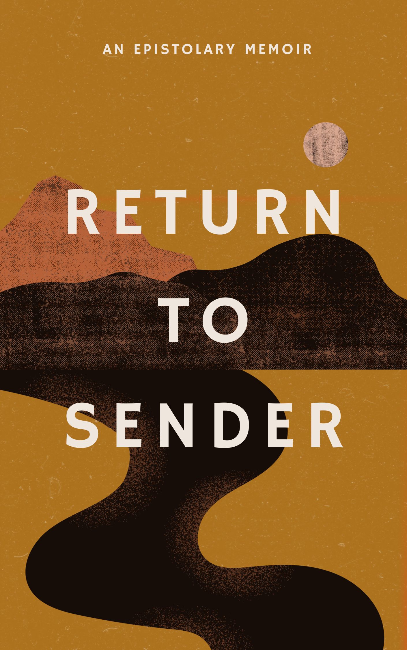 Return to Sender: An Epistolary Memoir (Kindle Edition)