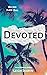 Devoted (Let Me Love You #2)
